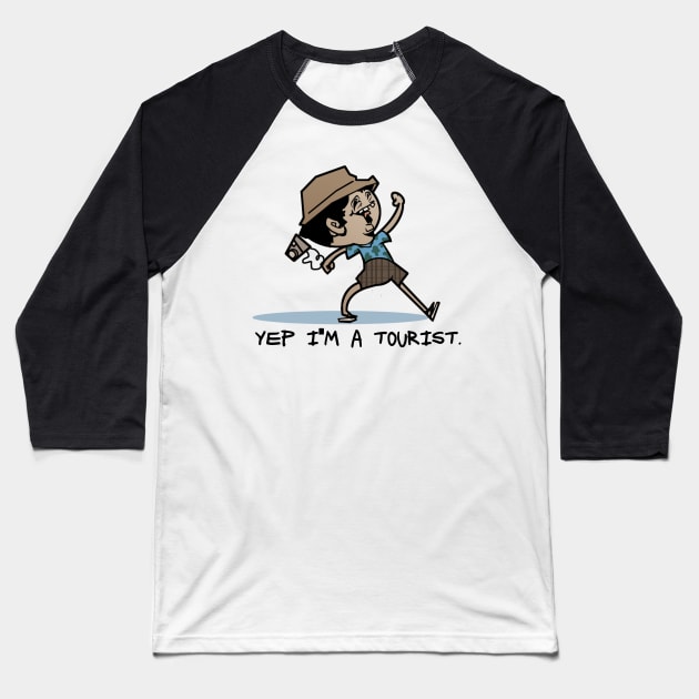 Yep I'm a tourist Baseball T-Shirt by bumpercarmcgee